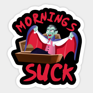 Mornings Suck Sticker